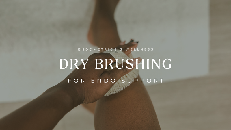 Supporting Endometriosis Wellness: The Role of the Lymphatic System and Dry Brushing